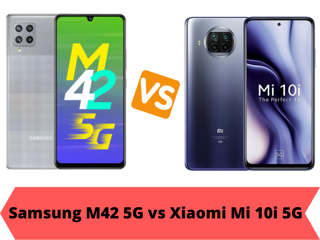 Samsung M42 5G vs Xiaomi Mi 10i 5G – Compare Specs and  Price in India
